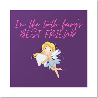 I'm the tooth fairy's best friend Posters and Art